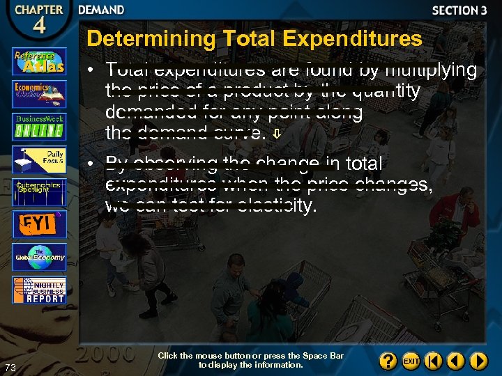 Determining Total Expenditures • Total expenditures are found by multiplying the price of a