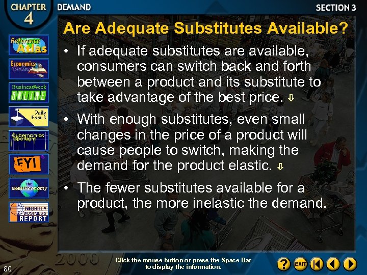 Are Adequate Substitutes Available? • If adequate substitutes are available, consumers can switch back