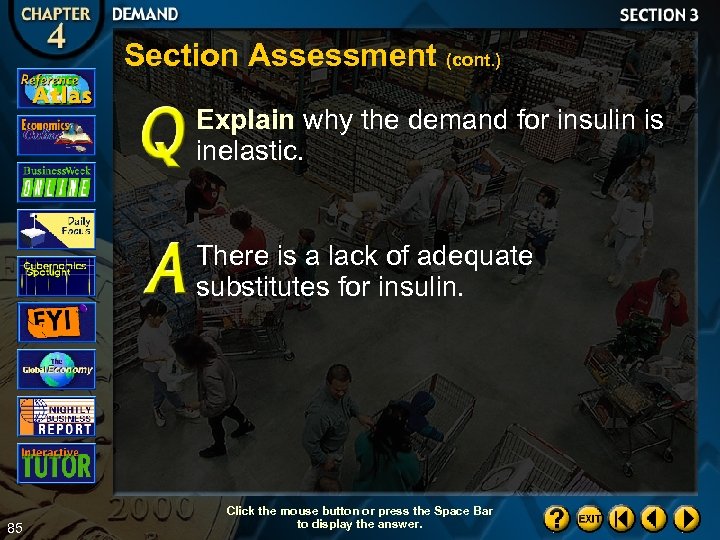 Section Assessment (cont. ) Explain why the demand for insulin is inelastic. There is