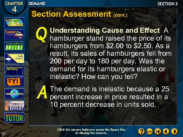 Section Assessment (cont. ) Understanding Cause and Effect A hamburger stand raised the price