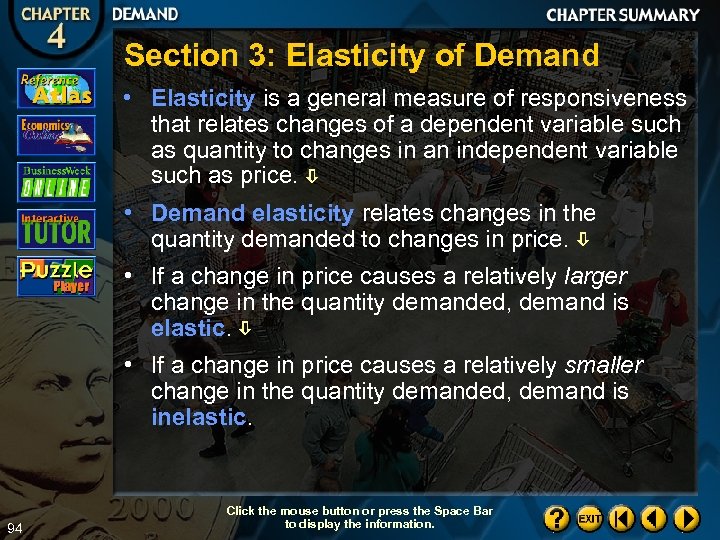 Section 3: Elasticity of Demand • Elasticity is a general measure of responsiveness that