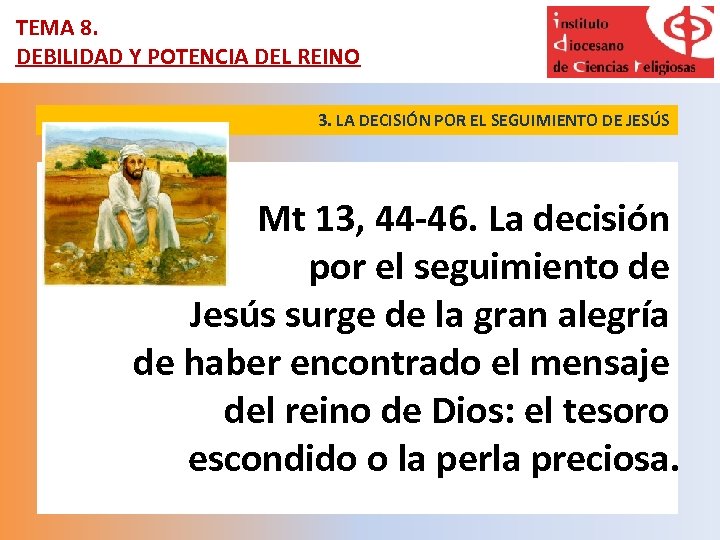 TEMA 8. DEBILIDAD Y POTENCIA DEL REINO 3. LA DECISIÓN POR EL SEGUIMIENTO DE