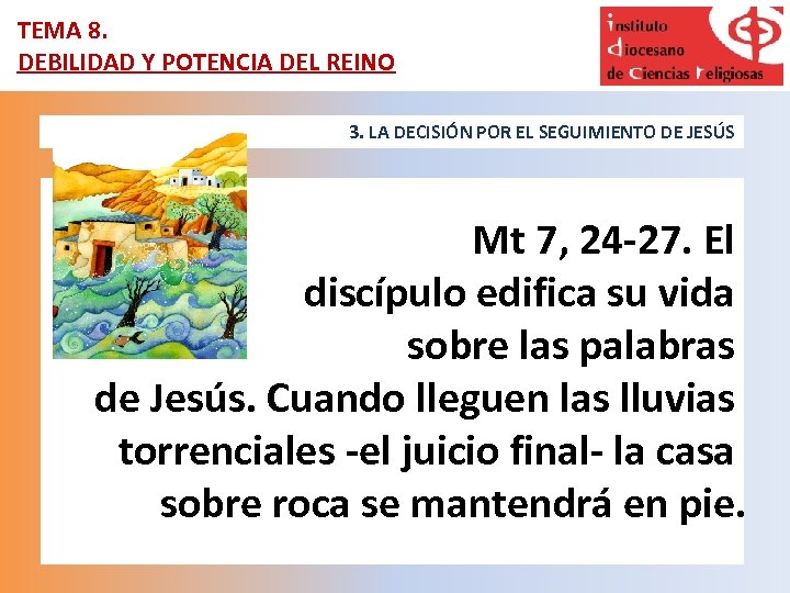TEMA 8. DEBILIDAD Y POTENCIA DEL REINO 3. LA DECISIÓN POR EL SEGUIMIENTO DE