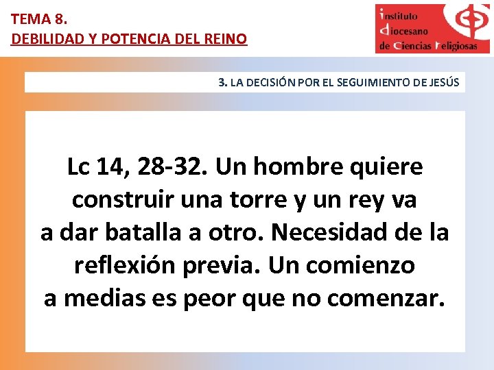 TEMA 8. DEBILIDAD Y POTENCIA DEL REINO 3. LA DECISIÓN POR EL SEGUIMIENTO DE