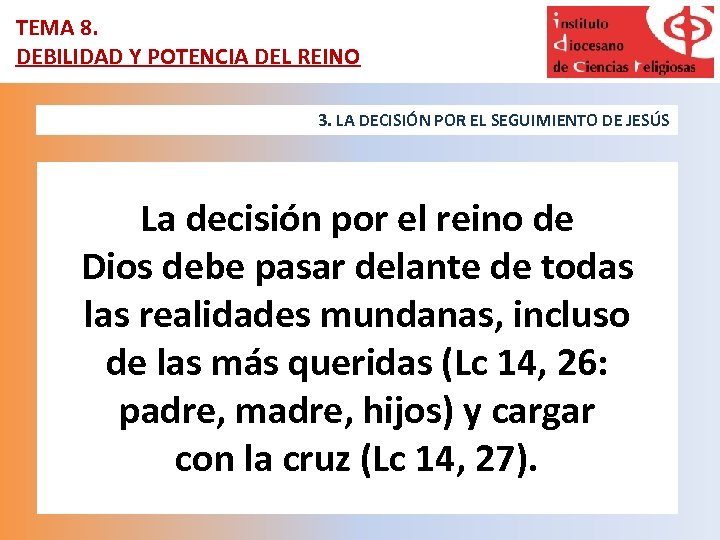 TEMA 8. DEBILIDAD Y POTENCIA DEL REINO 3. LA DECISIÓN POR EL SEGUIMIENTO DE