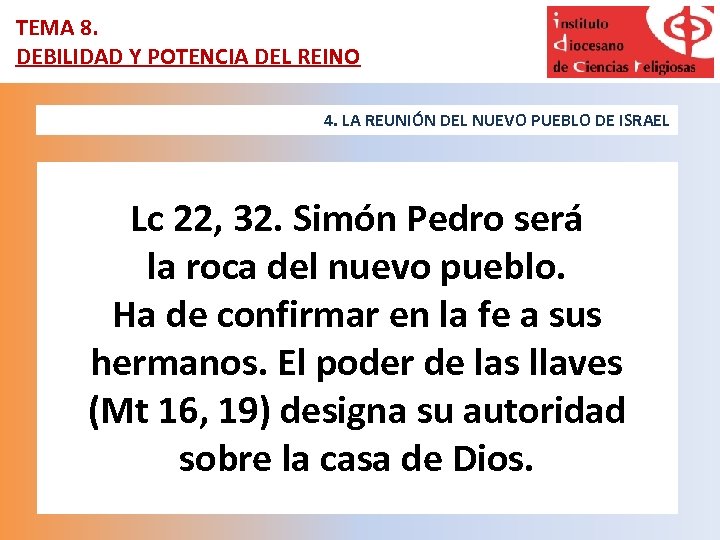 TEMA 8. DEBILIDAD Y POTENCIA DEL REINO 4. LA REUNIÓN DEL NUEVO PUEBLO DE