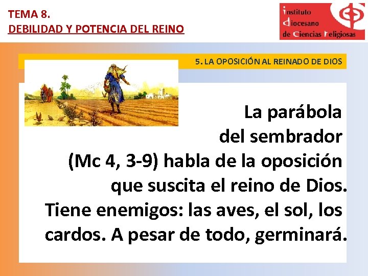 TEMA 8. DEBILIDAD Y POTENCIA DEL REINO 5. LA OPOSICIÓN AL REINADO DE DIOS