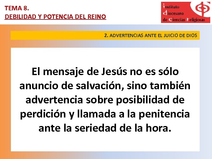 TEMA 8. DEBILIDAD Y POTENCIA DEL REINO 2. ADVERTENCIAS ANTE EL JUICIO DE DIOS