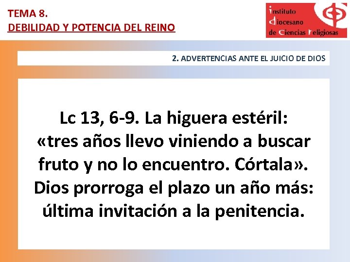 TEMA 8. DEBILIDAD Y POTENCIA DEL REINO 2. ADVERTENCIAS ANTE EL JUICIO DE DIOS