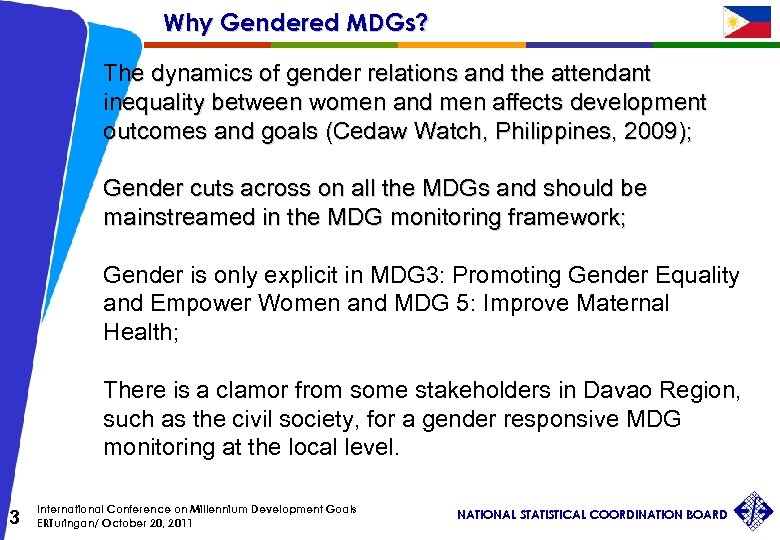 Why Gendered MDGs? The dynamics of gender relations and the attendant inequality between women