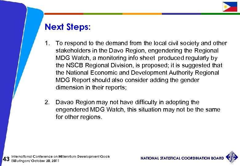 Next Steps: 1. To respond to the demand from the local civil society and