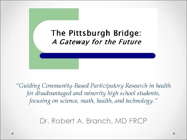 “Guiding Community-Based Participatory Research in health for disadvantaged and minority high school students, focusing