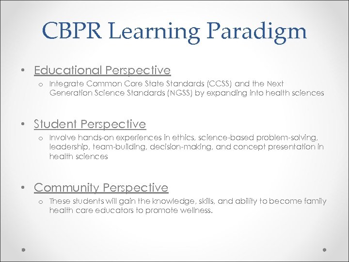 CBPR Learning Paradigm • Educational Perspective o Integrate Common Core State Standards (CCSS) and