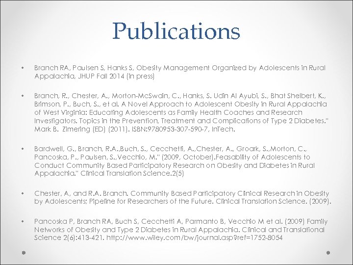 Publications • Branch RA, Paulsen S, Hanks S, Obesity Management Organized by Adolescents in
