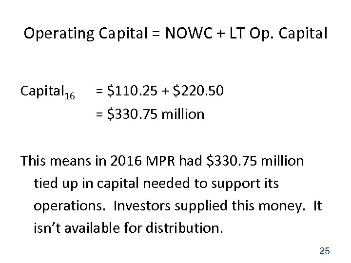 Operating Capital = NOWC + LT Op. Capital 16 = $110. 25 + $220.