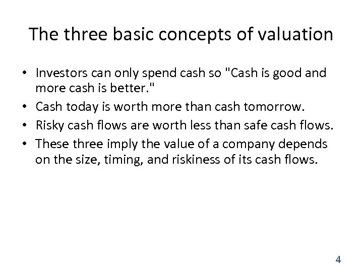 The three basic concepts of valuation • Investors can only spend cash so 