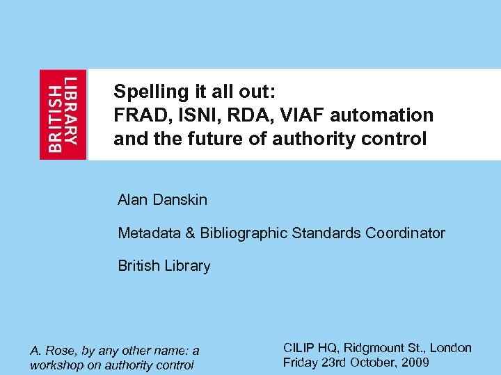Spelling it all out: FRAD, ISNI, RDA, VIAF automation and the future of authority