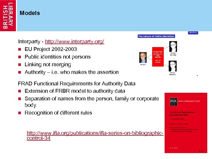 Models Interparty - http: //www. interparty. org/ n EU Project 2002 -2003 n Public