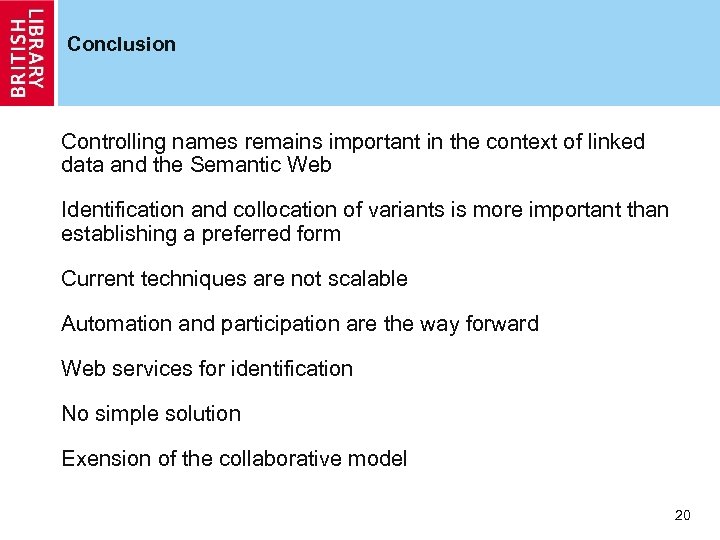 Conclusion Controlling names remains important in the context of linked data and the Semantic