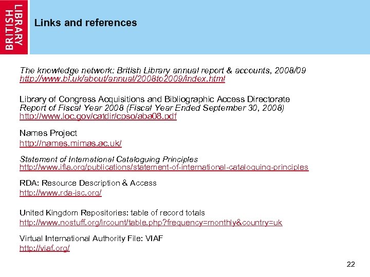 Links and references The knowledge network: British Library annual report & accounts, 2008/09 http: