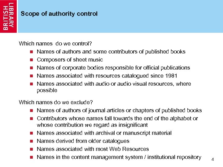 Scope of authority control Which names do we control? n Names of authors and