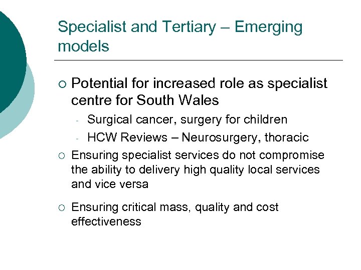 Specialist and Tertiary – Emerging models ¡ Potential for increased role as specialist centre