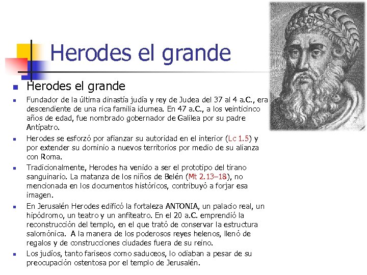 Herodes el grande n n n Herodes el grande Fundador de la última dinastía