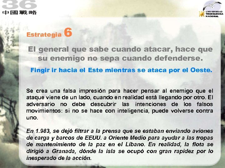 Estrategia 6 El general que sabe cuando atacar, hace que su enemigo no sepa