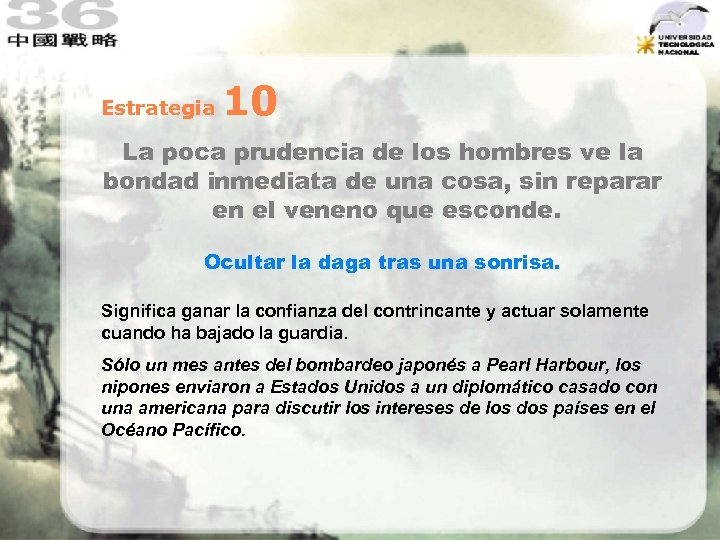 Estrategia 10 La poca prudencia de los hombres ve la bondad inmediata de una