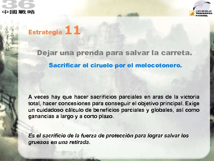 Estrategia 11 Dejar una prenda para salvar la carreta. Sacrificar el ciruelo por el