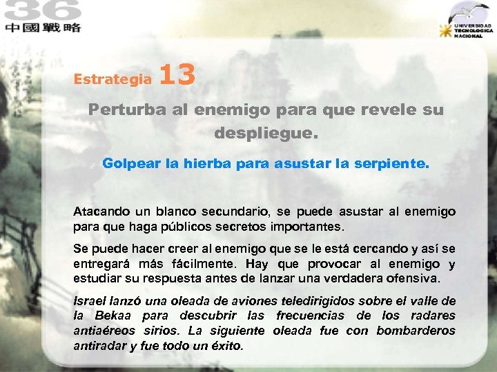 Estrategia 13 Perturba al enemigo para que revele su despliegue. Golpear la hierba para