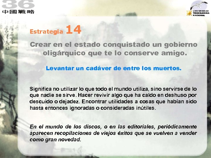 Estrategia 14 Crear en el estado conquistado un gobierno oligárquico que te lo conserve