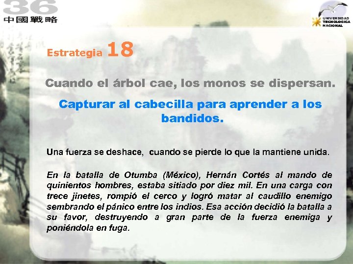 Estrategia 18 Cuando el árbol cae, los monos se dispersan. Capturar al cabecilla para