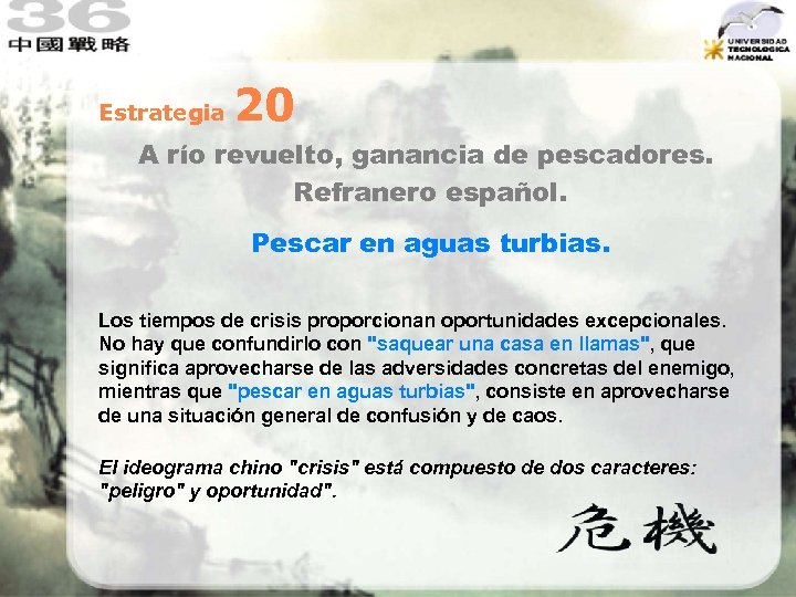 Estrategia 20 A río revuelto, ganancia de pescadores. Refranero español. Pescar en aguas turbias.
