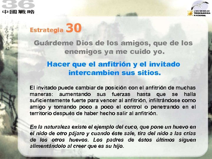 Estrategia 30 Guárdeme Dios de los amigos, que de los enemigos ya me cuido
