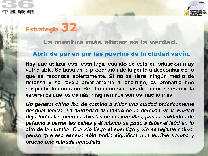 Estrategia 32 La mentira más eficaz es la verdad. Abrir de par en par