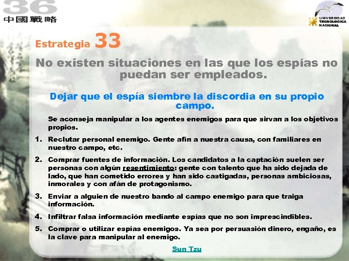 Estrategia 33 No existen situaciones en las que los espías no puedan ser empleados.