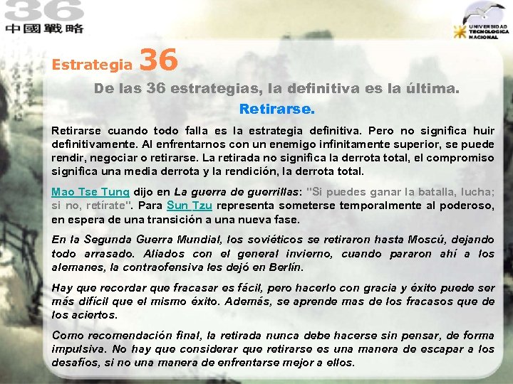 Estrategia 36 De las 36 estrategias, la definitiva es la última. Retirarse cuando todo