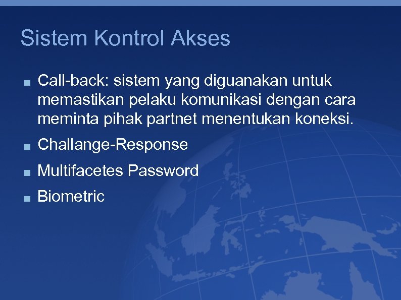 Sistem Kontrol Akses Call-back: sistem yang diguanakan untuk memastikan pelaku komunikasi dengan cara meminta