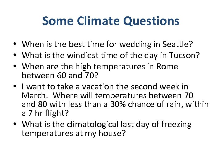 Some Climate Questions • When is the best time for wedding in Seattle? •