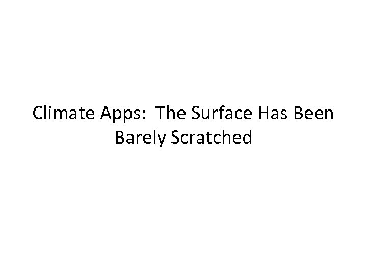 Climate Apps: The Surface Has Been Barely Scratched 