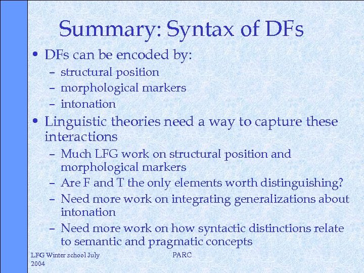 Summary: Syntax of DFs • DFs can be encoded by: – structural position –