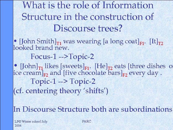 What is the role of Information Structure in the construction of Discourse trees? •