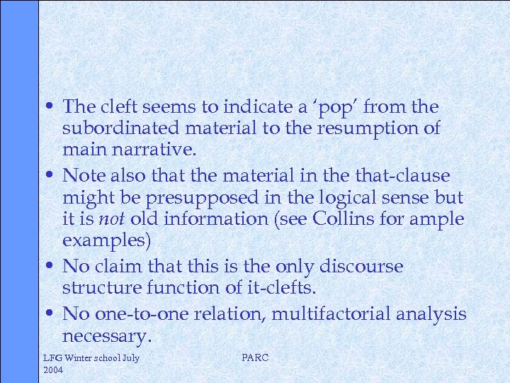  • The cleft seems to indicate a ‘pop’ from the subordinated material to
