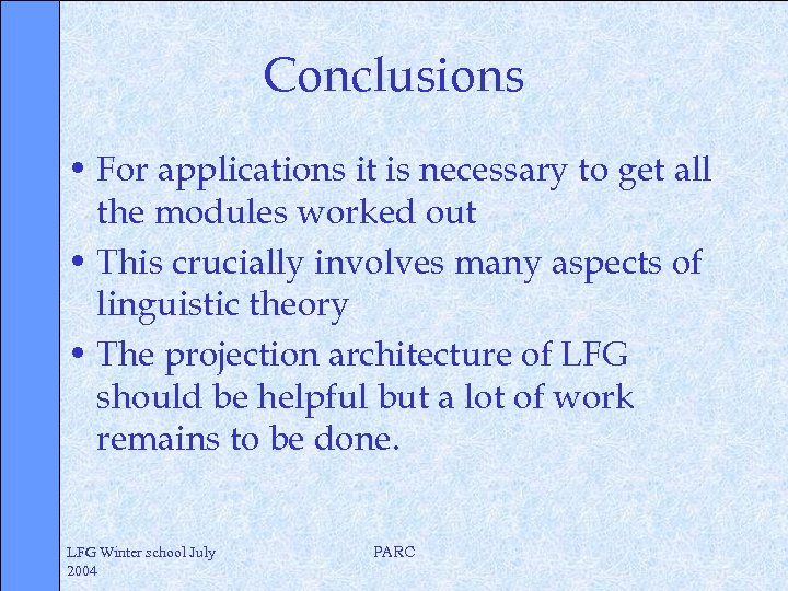 Conclusions • For applications it is necessary to get all the modules worked out