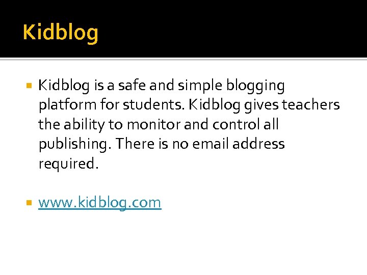 Kidblog is a safe and simple blogging platform for students. Kidblog gives teachers the