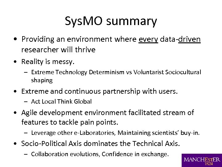 Sys. MO summary • Providing an environment where every data-driven researcher will thrive •