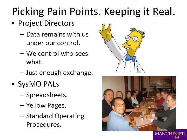 Picking Pain Points. Keeping it Real. • Project Directors – Data remains with us