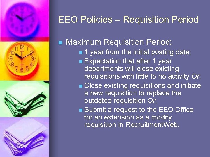 EEO Policies – Requisition Period n Maximum Requisition Period: n 1 year from the