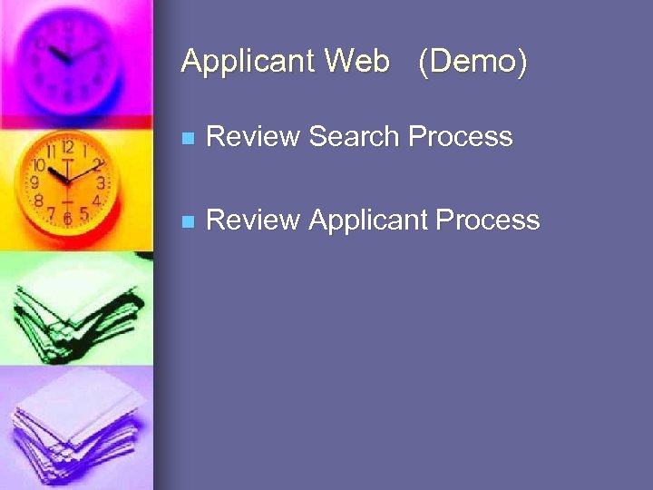 Applicant Web (Demo) n Review Search Process n Review Applicant Process 